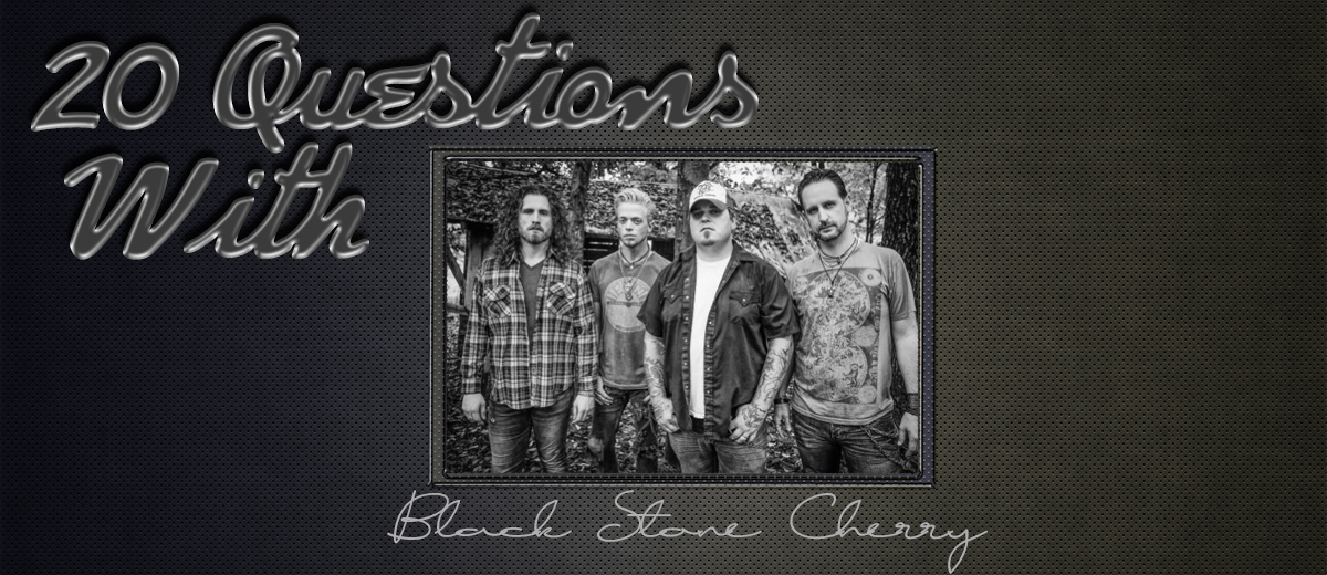 Black Stone Cherry – 20 Questions