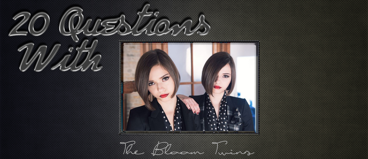 Bloom Twins – 20 Questions