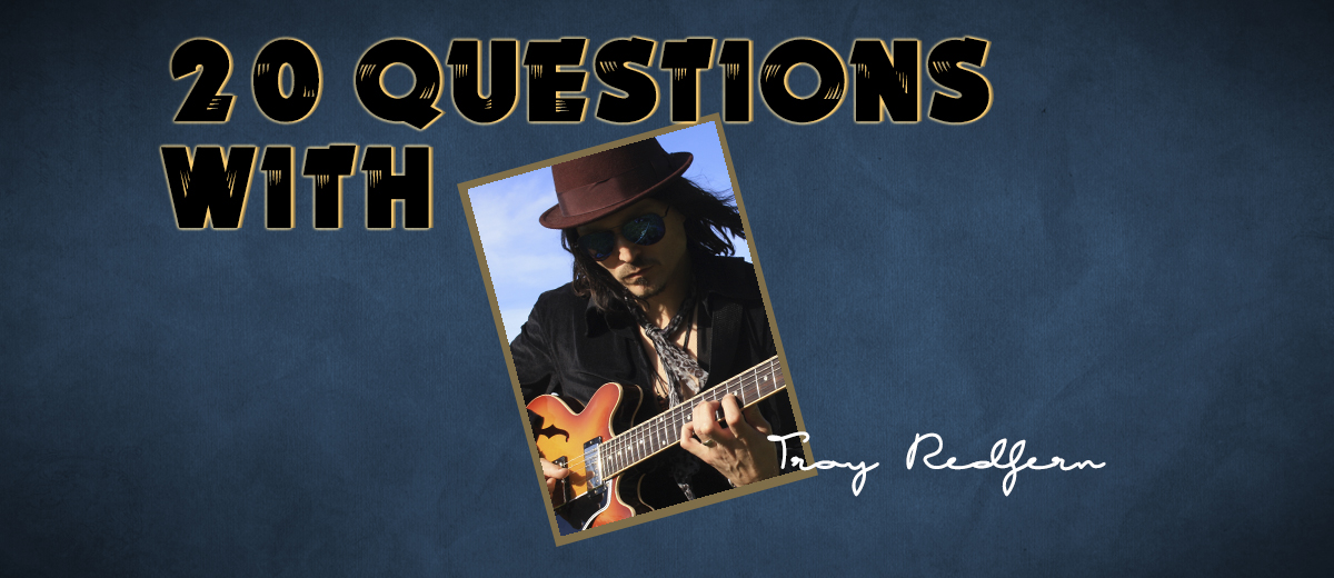 Troy Redfern – 20 Questions