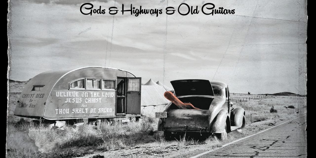 Roadhouse – Gods & Highways & Old Guitars