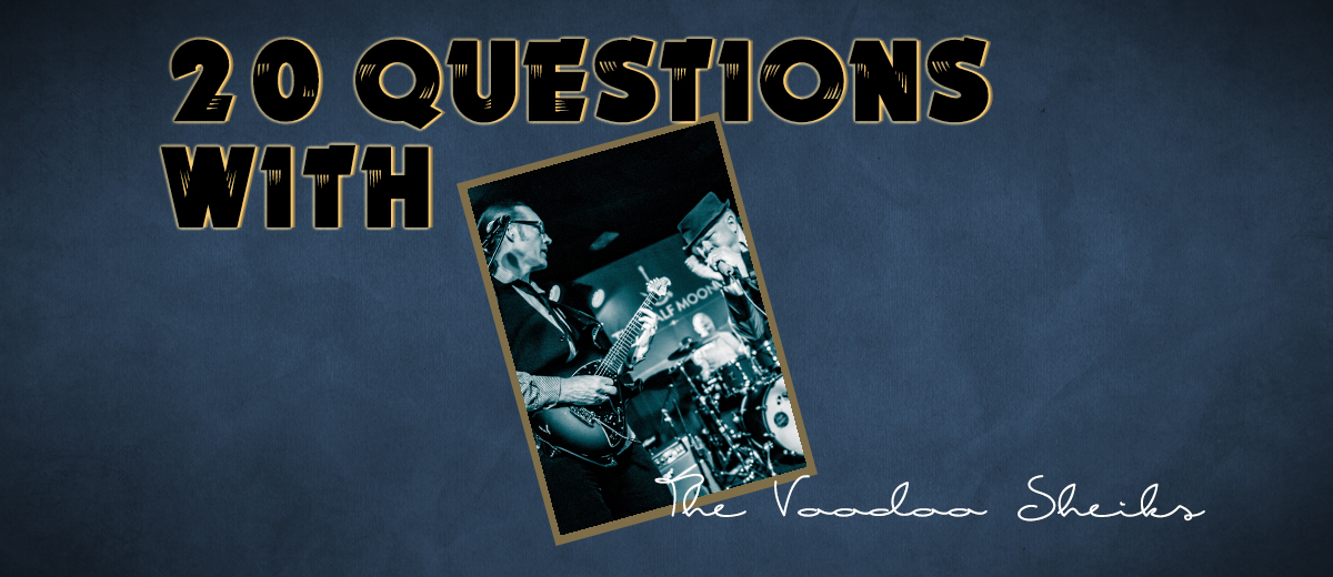 The Voodoo Sheiks – 20 Questions