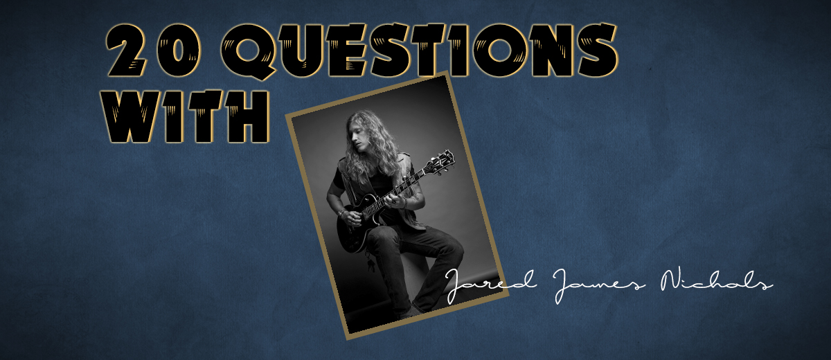 Jared James Nichols – 20 Questions