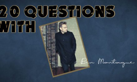 Ben Montague – 20 Questions