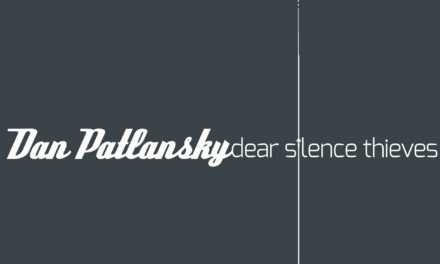 Dan Patlansky – Dear Silence Thieves