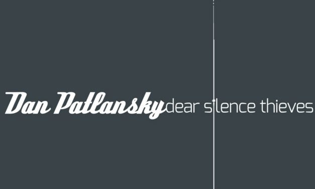 Dan Patlansky – Dear Silence Thieves