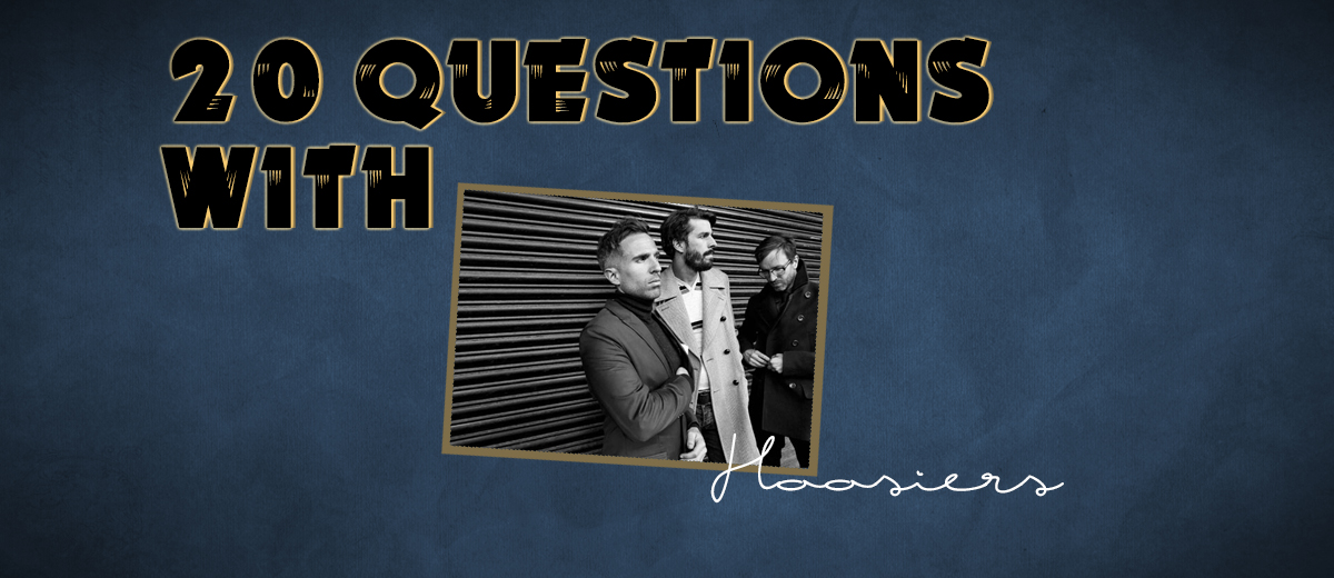 The Hoosiers – 20 Questions