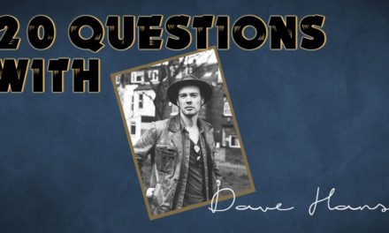 Dave Hanson – 20 Questions