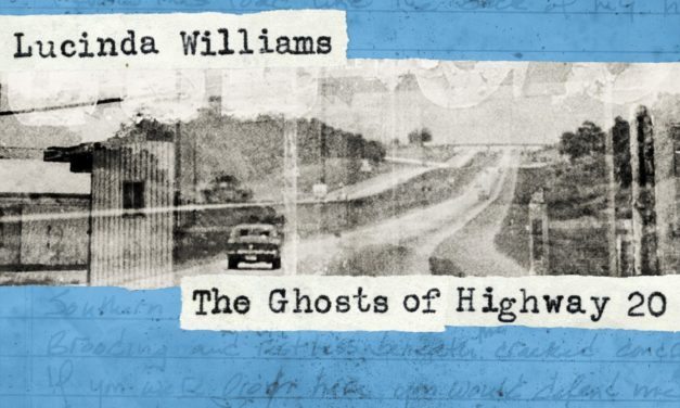 Lucinda Williams – The Ghosts of Highway 20