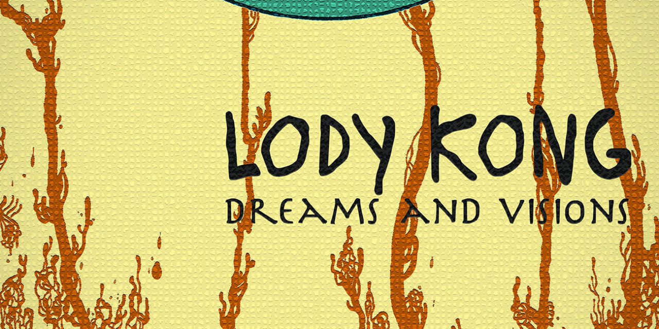 Lody Kong – Dreams And Visions