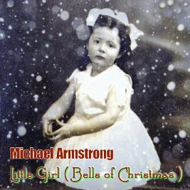 Michael Armstrong – Little Girl (Bells of Christmas) (Single)