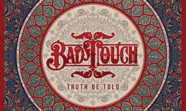 Bad Touch – Truth Be Told