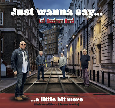 Lol Goodman Band – Just Wanna Say…A Little Bit More