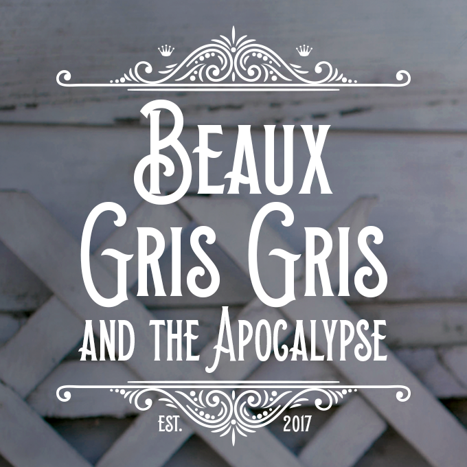 Beaux Gris Gris and The Apocalypse