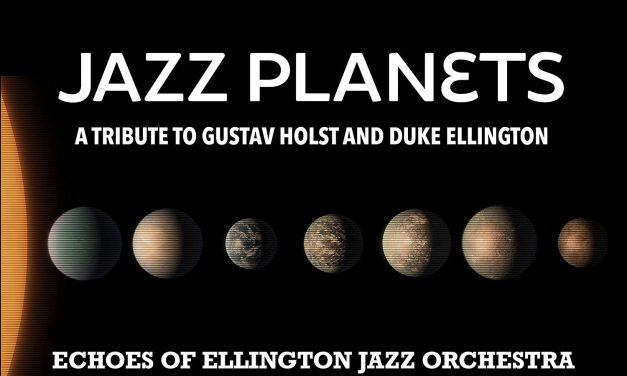 Echoes Of Ellington Jazz Orchestra – Jazz Planets