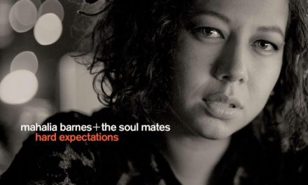 Mahalia Barnes + The Soulmates – Hard Expectations