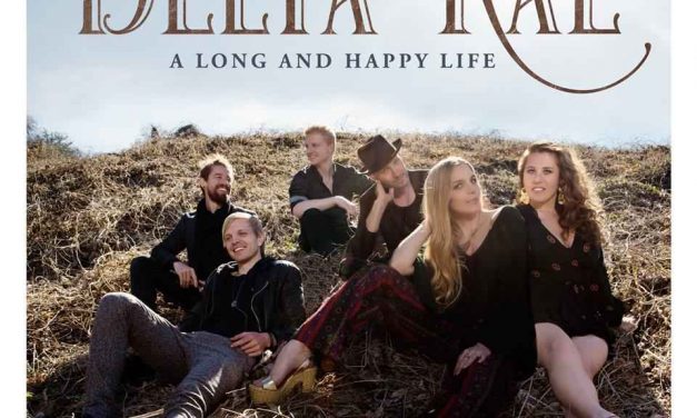 Delta Rae – A Long And Happy Life EP