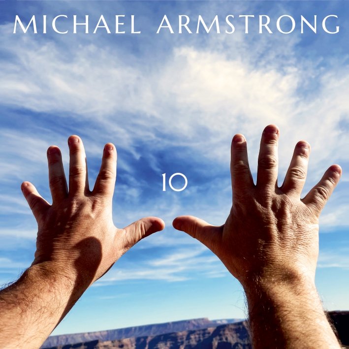 Michael Armstrong 10 Album Cover Michael Armstrong