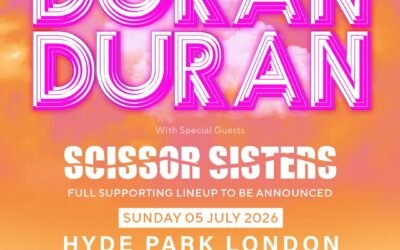 American Express Presents BST Hyde Park 2026 – Announces Duran Duran Headline Show, with Special Guests Scissor Sisters